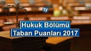 Hukuk Fakültesi Taban Puanları 2017 2018