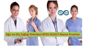 Ağız ve Diş Sağlığı Teknikeri Önlisans KPSS 2016/7 Atama Taban Puanları