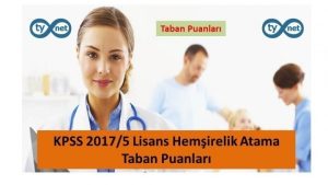 KPSS 2017/5 Lisans Hemşirelik Atama Taban Puanları