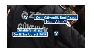 Silahlı ve Silahsız Özel Güvenlik Sertifika Ücreti 2018
