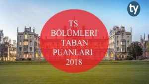 TS Bölümleri Taban Puanları 2018