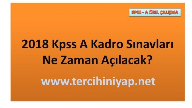 2018 Kpss A Kadro Sınavları Ne Zaman Açılacak?