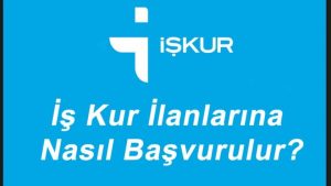 İŞKUR İlanlarına Başvuru Nasıl Yapılır?