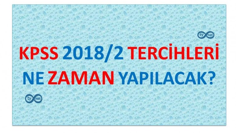 KPSS 2018/2 Tercihleri Ne Zaman Yapılacak?