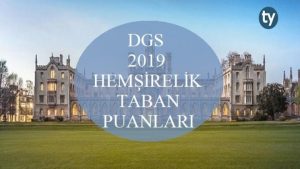 DGS Hemşirelik 2019 Taban Puanları