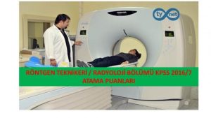 Röntgen Teknikeri Önlisans 2016/7 Atama Taban Puanları