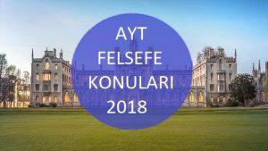 AYT Felsefe Grubu Konuları 2018