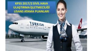 Sivil Hava Ulaştırma İşletmeciliği KPSS 2017/2 Lisans Atama Taban Puanları