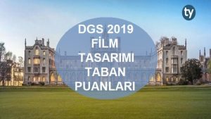DGS Film Tasarımı 2019 Taban Puanları