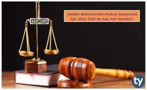 Adalet Bölümünden Hukuk Kazanmak İçin DGS’de Kaç Net Gerekir?