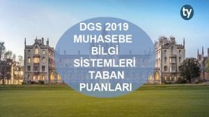 DGS Muhasebe Bilgi Sistemleri 2019 Taban Puanları