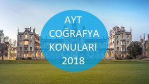 AYT Coğrafya Konuları 2018