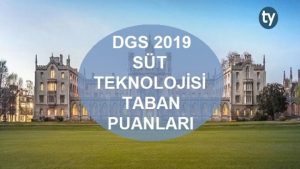 DGS Süt Teknolojisi 2019 Taban Puanları