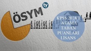 KPSS 2018/1 Lisans Atama Taban Puanları