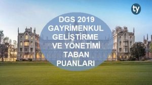 DGS Gayrimenkul Geliştirme ve Yönetimi 2019 Taban Puanları