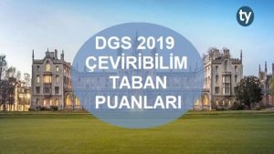 DGS Çeviribilim 2019 Taban Puanları
