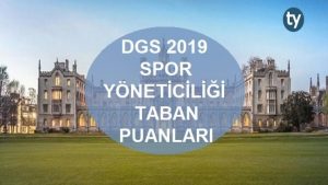 DGS Spor Yöneticiliği 2019 Taban Puanları