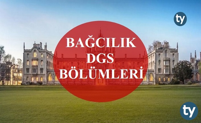 Bağcılık Mezunları DGS İle Hangi Bölümlere Girebilir?