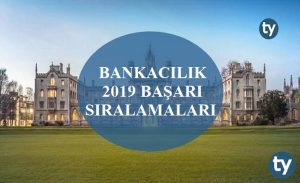 Bankacılık 2019 Taban Puanları ve Başarı Sıralamaları