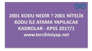 2001 Kodu Nedir ? 2001 Kodu Kadroları Kpss 2017/1