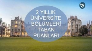 2 Yıllık Üniversite Bölümleri 2019 Taban Puanları ve Başarı Sıralamaları