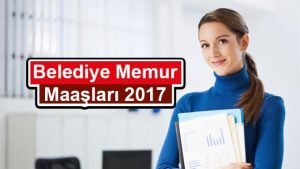 Belediye Memuru Maaşları 2023 Ne Kadar?