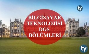 Bilgisayar Teknolojisi Mezunları DGS İle Hangi Bölümlere Girebilir?