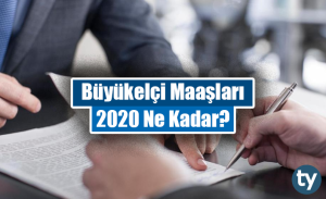 Büyükelçi Maaşları 2023 Ne Kadar?