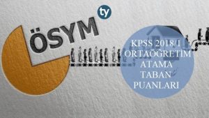 KPSS 2018/1 Ortaöğretim Atama Taban Puanları