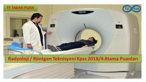 Radyoloji Teknisyeni Atama Puanları 2018