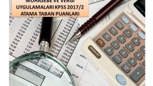 Muhasebe ve Vergi Uygulamaları KPSS 2017/2 Atama Taban Puanları