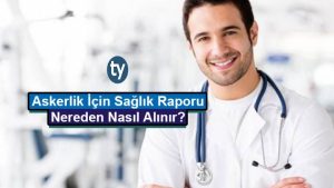 Askerlik İçin Sağlık Raporu Nereden Alınır? Ücreti Ne Kadar?