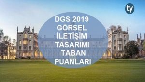 DGS Görsel İletişim Tasarımı 2019 Taban Puanları