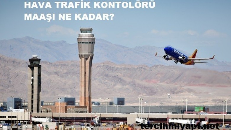 Hava Trafik Kontrolörü Maaşı 2023