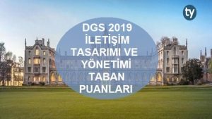 DGS İletişim Tasarımı ve Yönetimi 2019 Taban Puanları