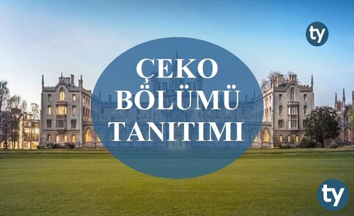 Çalışma Ekonomisi ve Endüstri İlişkileri Bölümü Nedir? ÇEKO Bölümü Tanıtımı, Hakkında Bilgi