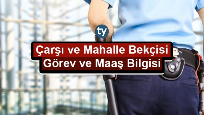 carsi ve mahalle bekcisi maaslari 2017 1494190660 b