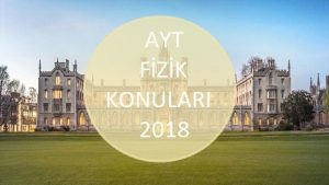 AYT Fizik Konuları 2018