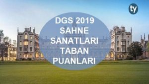 DGS Sahne Sanatları 2019 Taban Puanları