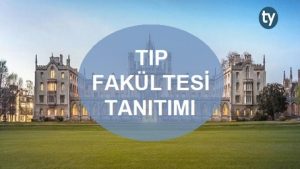 Tıp Bölümü Nedir? Tıp Fakültesi Tanıtımı, Hakkında Bilgi