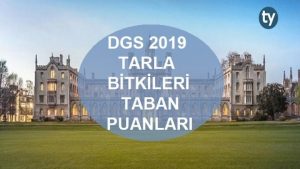 DGS Tarla Bitkileri 2019 Taban Puanları