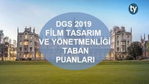 DGS Film Tasarım ve Yönetmenliği 2019 Taban Puanları