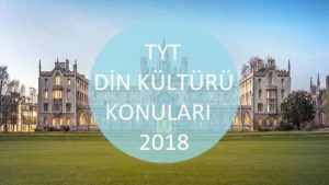 TYT Din Kültürü ve Ahlak Bilgisi Konuları 2018