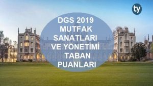 DGS Mutfak Sanatları ve Yönetimi 2019 Taban Puanları