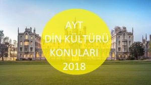 AYT Din Kültürü ve Ahlak Bilgisi Konuları 2018