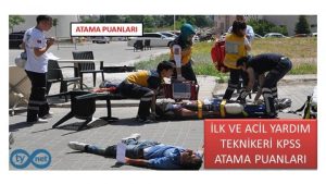 İlk ve Acil Yardım Teknikeri Kpss 2018/4 Atama Taban Puanları