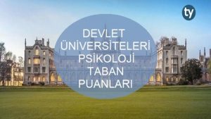 Devlet Üniversiteleri Psikoloji Taban Puanları 2019