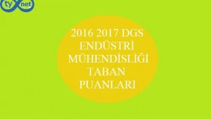 DGS Endüstri Mühendisliği Taban Puanları 2016 2017