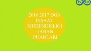 DGS İnşaat Mühendisliği Taban Puanları 2016 2017