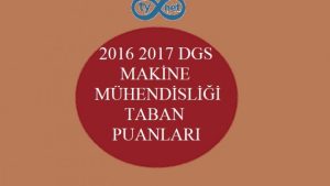 DGS Makine Mühendisliği Taban Puanları 2016 2017